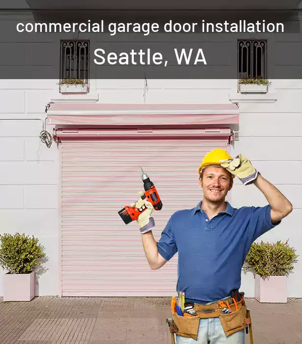  commercial garage door installation Seattle, WA