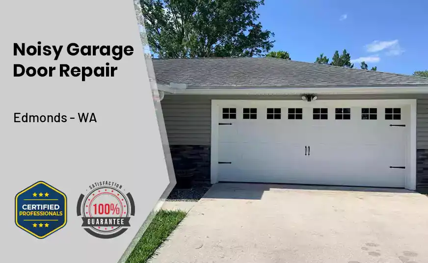 Noisy Garage Door Repair Edmonds - WA 