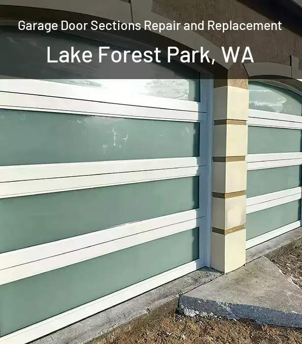  Garage Door Sections Repair and Replacement Lake Forest Park, WA