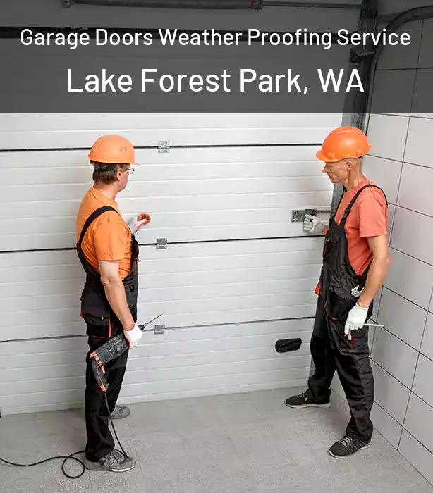  Garage Doors Weather Proofing Service Lake Forest Park, WA
