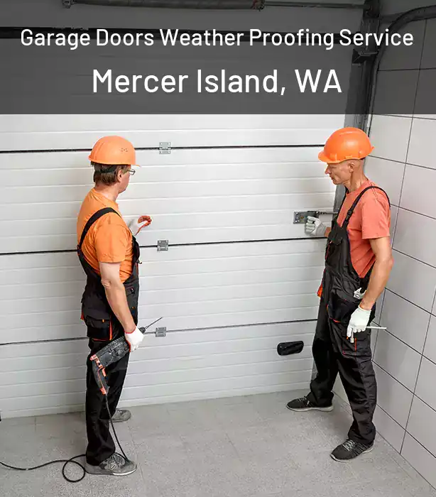  Garage Doors Weather Proofing Service Mercer Island, WA