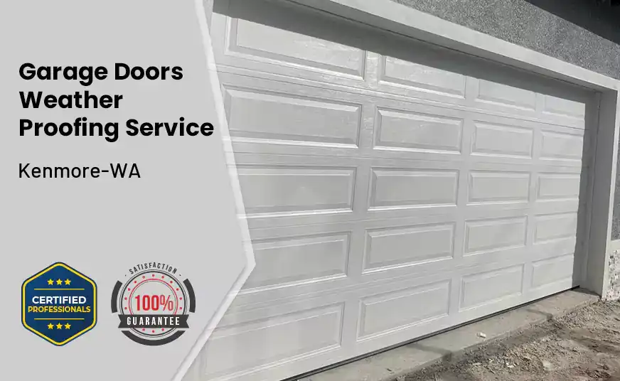Garage Doors Weather Proofing Service Kenmore-WA 