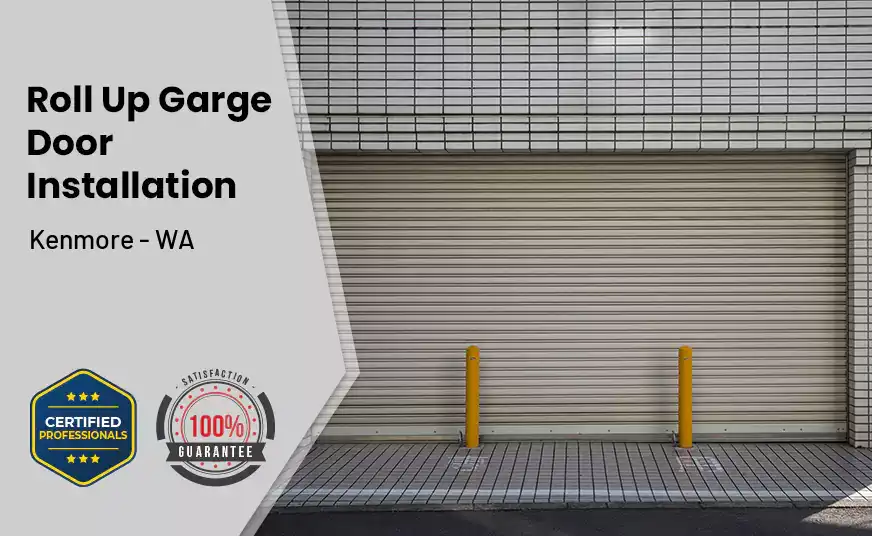 Roll Up Garage Door Installation Kenmore - WA 