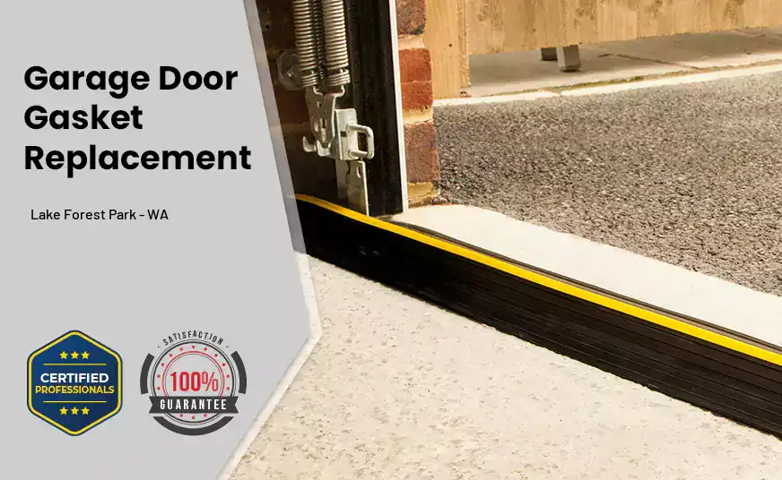 Garage Door Gasket Replacement  Lake Forest Park - WA 