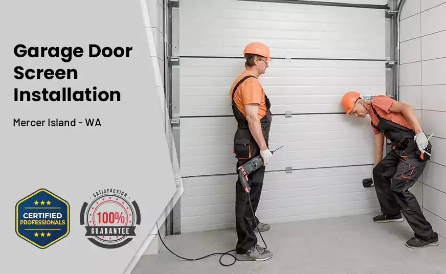Garage Door Screen Installation Mercer Island - WA 
