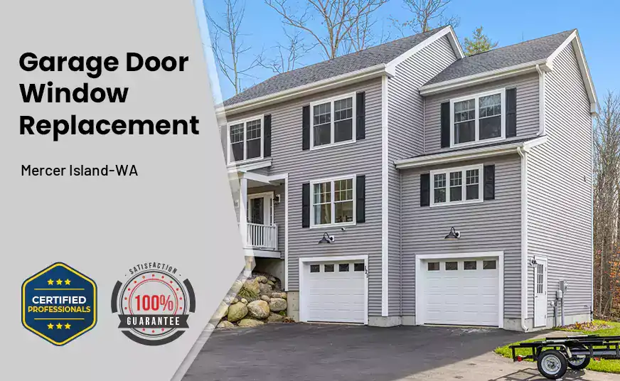Garage Door Window Replacement Mercer Island-WA 