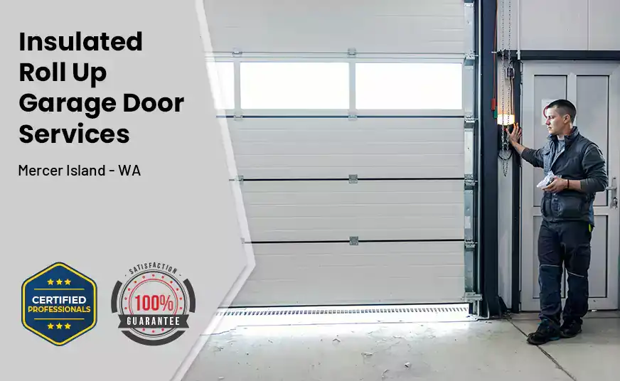 Insulated Roll Up Garage Door Mercer Island - WA 