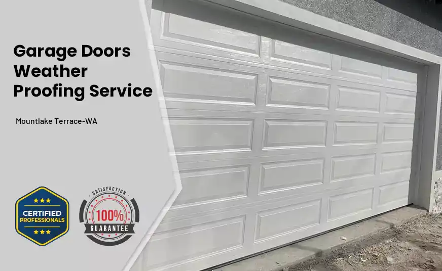 Garage Doors Weather Proofing Service Mountlake Terrace-WA 