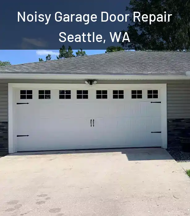  Noisy Garage Door Repair Seattle, WA