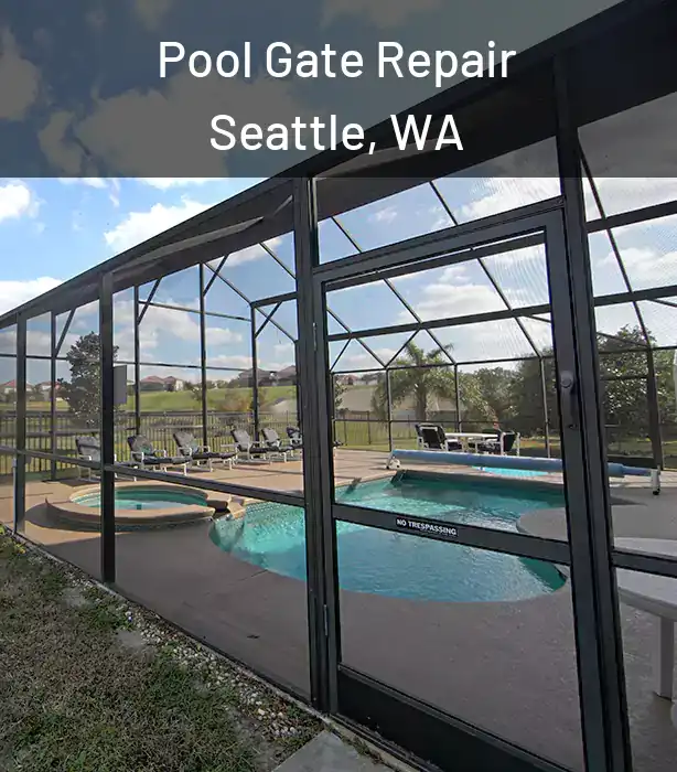  Pool Gate Repair Seattle, WA