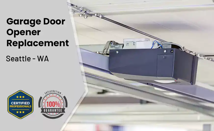 Garage Door Opener Replacement Seattle - WA 